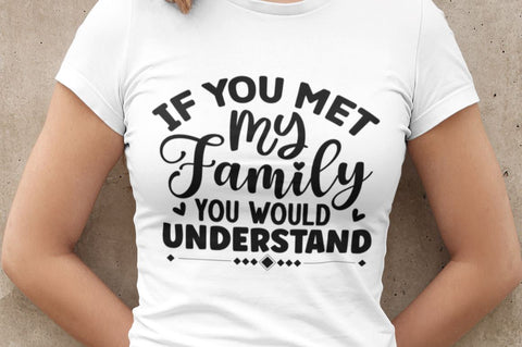 If You Met My Family You Would Understand SVG SVG Regulrcrative 