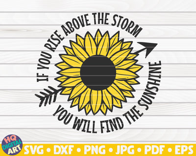 If you rise above the storm you will find the sunshine SVG | Sunflower quote SVG SVG HQDigitalArt 