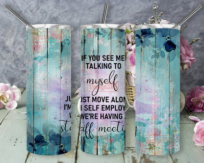 If You See Me Talking To Myself Tumbler Design, Wood Floral 20oz Skinny Tumbler, Sarcastic Quote Tumbler Png, Funny Sarcastic Tumbler Template, Instant Download Sublimation DesignSVG 