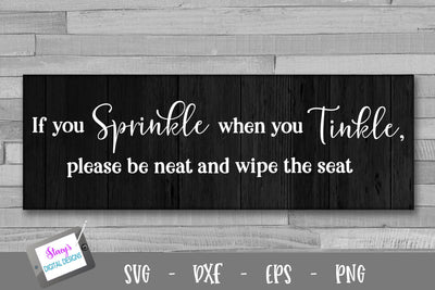 If you sprinkle when you tinkle - Bathroom SVG SVG Stacy's Digital Designs 