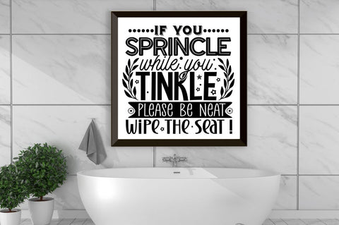 If you sprinkle while you tinkle please be neat and wipe the seat !, Bathroom SVG SVG DESIGNISTIC 