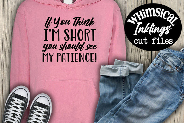 If you Think I'm Short SVG SVG Whimsical Inklings 