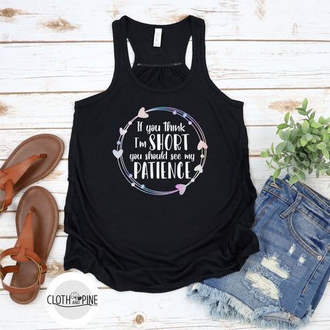 If You Think I'm Short You Should See My Patience SVG Cloth and Pine Designs 