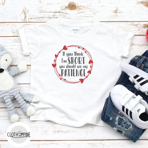 If You Think I'm Short You Should See My Patience SVG Cloth and Pine Designs 