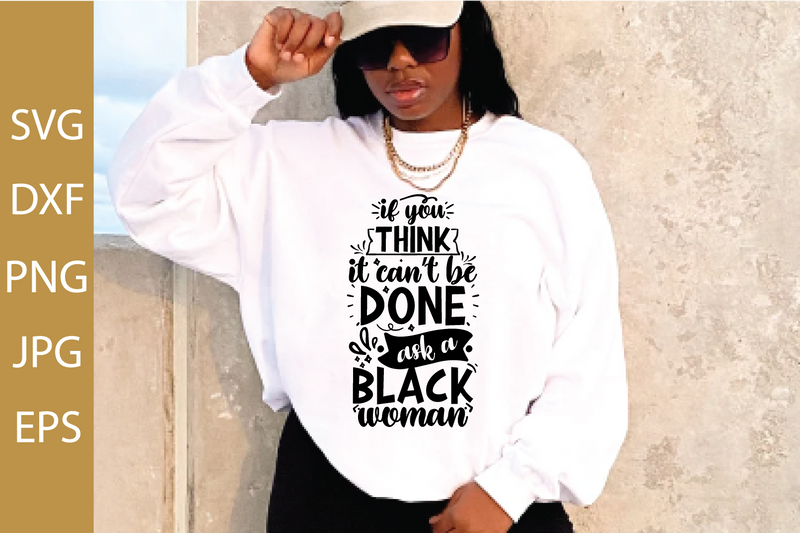 if you think it can’t be done ask a black woman SVG md faruk hossain 