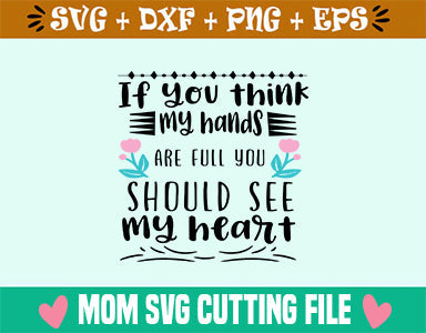 If you think my hands are full you should see my heart SVG SVG Studio 