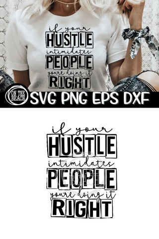 If Your Hustle Intimidates People - You're Doing It Right - SVG PNG EPS DXF SVG On the Beach Boutique 