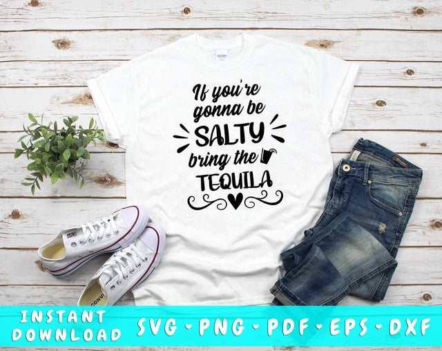 If You're Gonna Be Salty Bring The Tequila SVG SVG HappyDesignStudio 