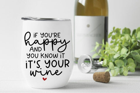 If You're Happy & You Know It It's Your Wine SVG SVG Simply Cutz 