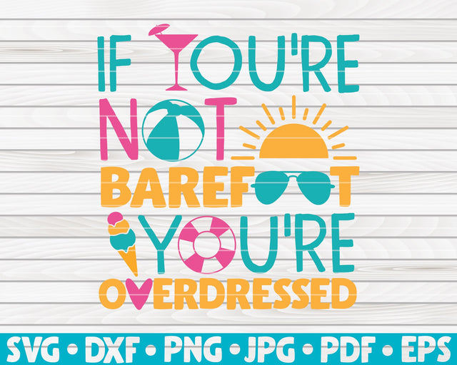 If you're not barefoot you're overdressed SVG | Summertime quote SVG HQDigitalArt 