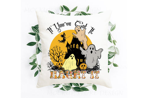 If You've Got It Haunt It Sublimation Sublimation Jagonath Roy 