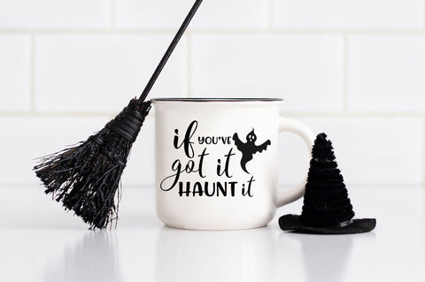 If You've Got It Haunt it SVG Pickled Thistle Creative 