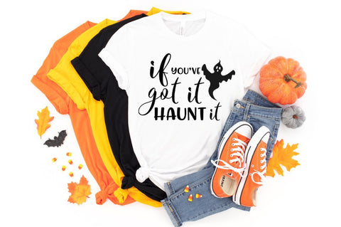 If You've Got It Haunt it SVG Pickled Thistle Creative 