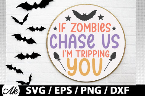If zombies chase us i'm tripping you Round Sign SVG SVG akazaddesign 