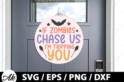 If zombies chase us i'm tripping you Round Sign SVG SVG akazaddesign 