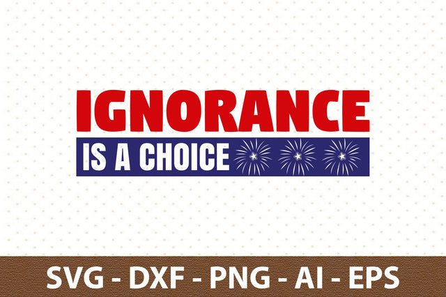 Ignorance is a Choice svg SVG orpitasn 