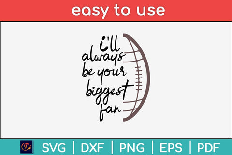 I'll Always Be His Biggest Fan Football Mom Svg Design SVG artprintfile 