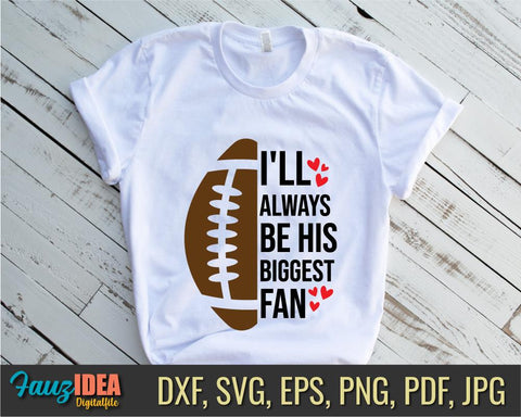 I’ll Always Be His Biggest Fan Svg, Cheer Svg, Funny Football Shirt Svg, Football Mom Svg, Girl Football Svg for Cricut and Silhouette, Png Cricut Digital Download SVG Fauz 