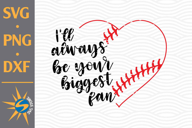 I'll Always Be Your Biggest Fan Heart Softball SVG, PNG, DXF Digital Files Include SVG SVGStoreShop 