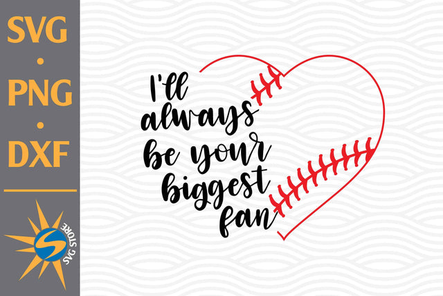 I'll Always Be Your Biggest Fan Heart Softball SVG, PNG, DXF Digital Files Include SVG SVGStoreShop 