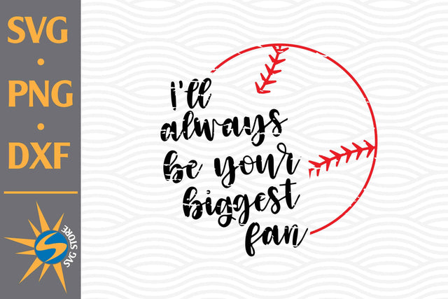 I'll Always Be Your Biggest Fan Softball SVG, PNG, DXF Digital Files Include SVG SVGStoreShop 