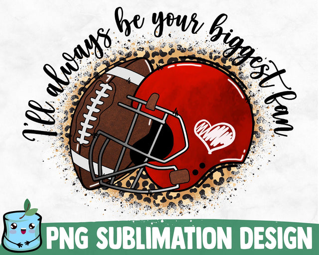 I'll Always Be Your Biggest Fan Sublimation Design Sublimation MintyMarshmallows 