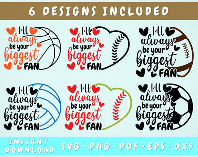I'll Always Be Your Biggest Fan SVG Bundle, 6 Designs, Baseball, Football, Soccer, Softball, Basketball, Volleyball Fan SVG Cut Files SVG HappyDesignStudio 