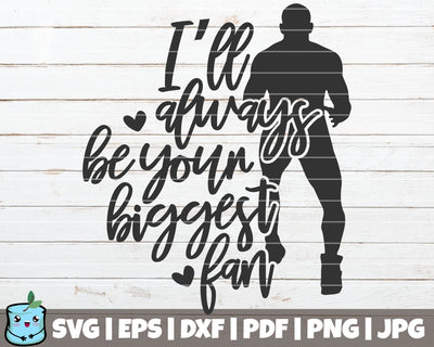 I'll Always Be Your Biggest Fan SVG MintyMarshmallows 