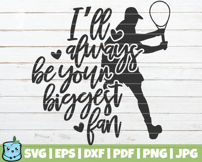 I'll Always Be Your Biggest Fan SVG MintyMarshmallows 
