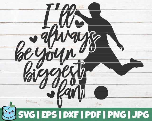 I'll Always Be Your Biggest Fan SVG MintyMarshmallows 