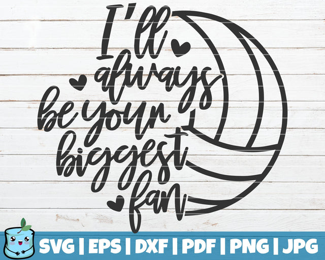 I'll Always Be Your Biggest Fan SVG MintyMarshmallows 