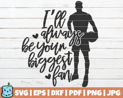 I'll Always Be Your Biggest Fan SVG MintyMarshmallows 