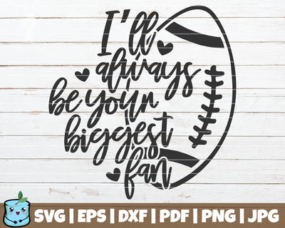 I'll Always Be Your Biggest Fan SVG MintyMarshmallows 