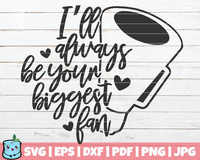 I'll Always Be Your Biggest Fan SVG MintyMarshmallows 