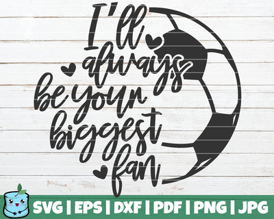 I'll Always Be Your Biggest Fan SVG MintyMarshmallows 