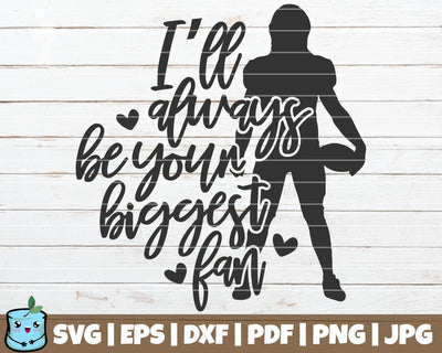 I'll Always Be Your Biggest Fan SVG MintyMarshmallows 