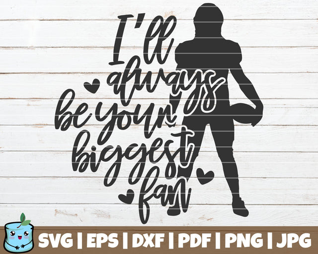 I'll Always Be Your Biggest Fan SVG MintyMarshmallows 