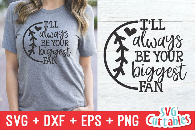 I'll Always Be Your Biggest Fan SVG Svg Cuttables 