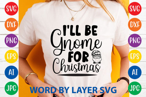 I'll Be Gnome For Christmas, Gnome SVG Cut File SVG Rafiqul20606 