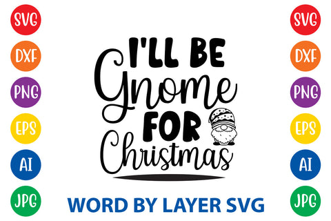 I'll Be Gnome For Christmas, Gnome SVG Cut File SVG Rafiqul20606 