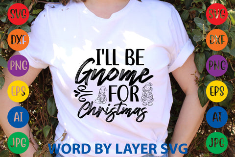 I'll Be Gnome For Christmas, Gnome SVG Design SVG Rafiqul20606 