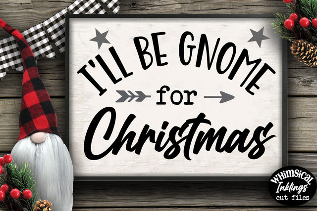 I'll Be Gnome For Christmas SVG SVG Whimsical Inklings 