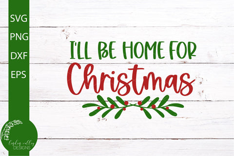 I'll Be Home For Christmas SVG SVG Linden Valley Designs 