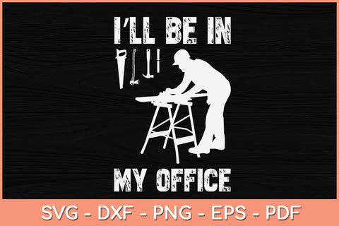 I’ll Be In My Office Funny Svg Cutting File SVG Helal 