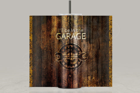 I'll Be In The Garage Tumbler Wrap, Fathers Day, Christmas Gift for Husband Boyfriend, Mechanic Tumbler, 20 oz Seamless Sublimation Designs Sublimation Syre Digital Creations 
