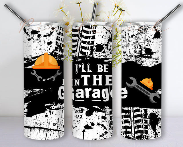 I'll be in the garage Tumbler Wrap, Mechanic Dad Tumbler Wrap, Car Mechanic 20oz skinny tumbler sublimation designs, Instant Download Sublimation PixelChick 