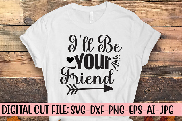 I'll Be Your Friend SVG Cut File SVG Syaman 