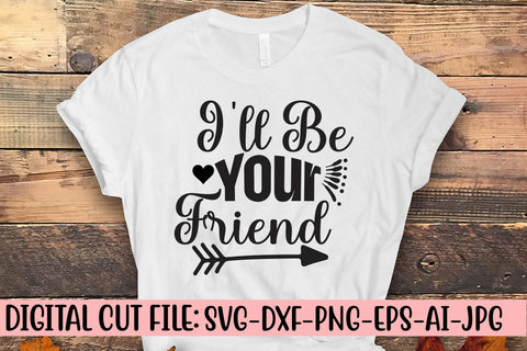 I'll Be Your Friend SVG Cut File SVG Syaman 