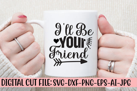 I'll Be Your Friend SVG Cut File SVG Syaman 