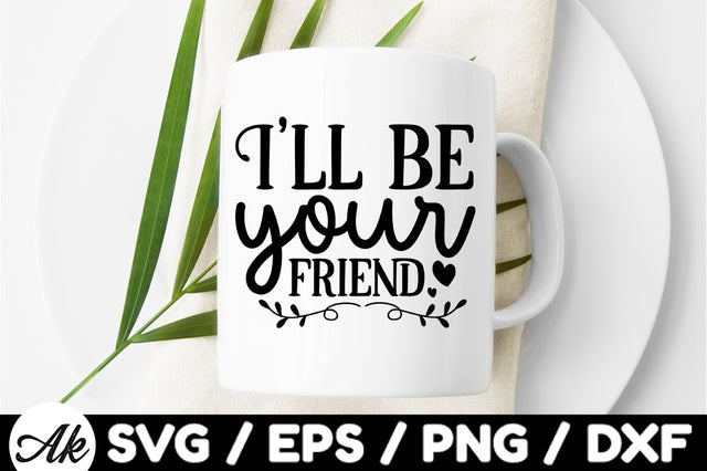 I'll be your friend svg SVG akazaddesign 